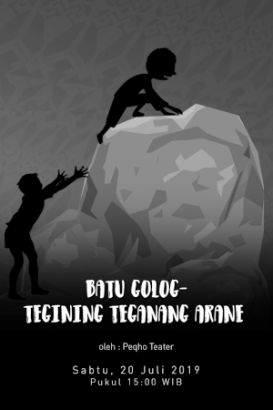 Batu Golog – Tegining Teganang Arane oleh Peqho Teater