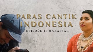 Paras Cantik Indonesia Episode 1: Nurlina, Makassar - Indonesia Kaya Webseries