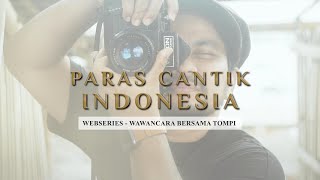 Paras Cantik Indonesia Webseries - Wawancara Bersama Tompi