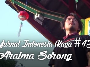 Jurnal Indonesia Kaya #13 : Araima Sorong