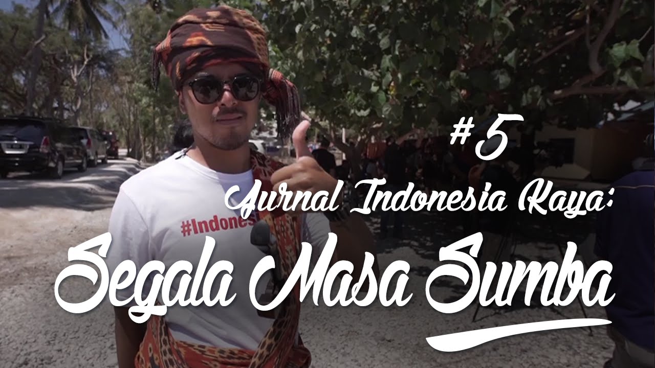 Jurnal Indonesia Kaya #5 : Segala Masa Sumba