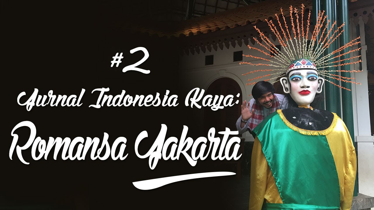 Jurnal Indonesia Kaya #2 : Romansa Jakarta!