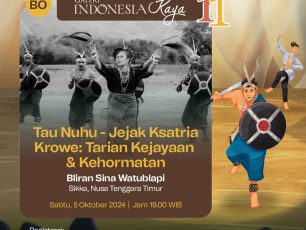Tau Nuhu – Jejak Ksatria Krowe: Tarian Kejayaan & Kehormatan oleh Bliran Sina Watublapi (Sikka, NTT) – 19.00