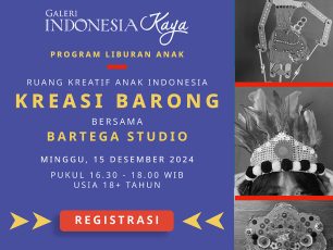 Workshop Ruang Kreatif Anak Indonesia Kreasi Barong Bersama Bartega Studio