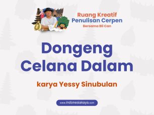 Dongeng Celana Dalam, Cerpen Yessy Sinubulan