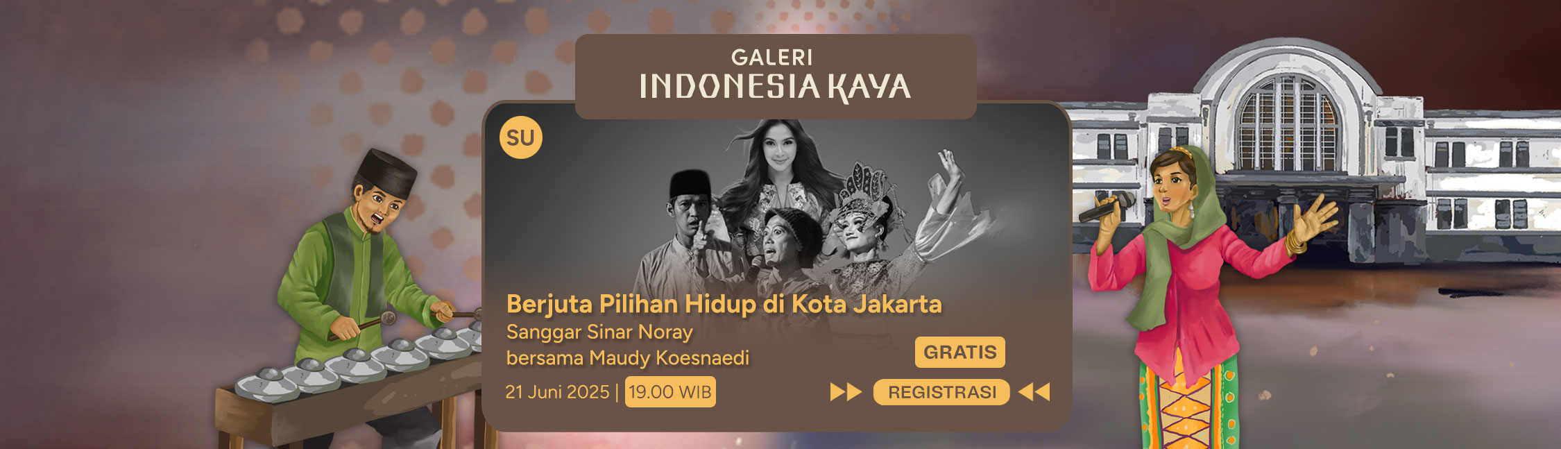Berjuta Pilihan Hidup di Kota Jakarta oleh Sanggar Sinar Norray bersama Maudy Koesnaedi – 19.00