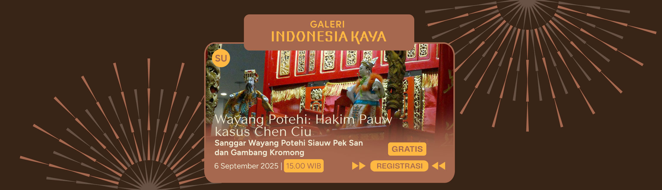 Wayang Potehi: Hakim Pauw Kasus Chen Ciu oleh Sanggar Wayang Potehi Siauw Pek San dan Gambang Kromong