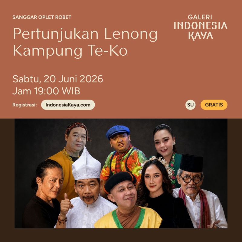 Pertunjukan Lenong Kampung Te-Ko oleh Sanggar Oplet Robet - 19.00